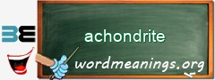 WordMeaning blackboard for achondrite